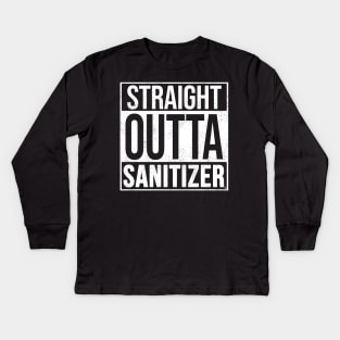 Straight Outta Sanitizer Kids Long Sleeve T-Shirt